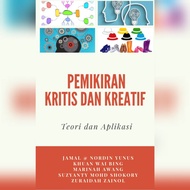 Pemikiran Kritis dan Kreatif : Teori dan Aplikasi