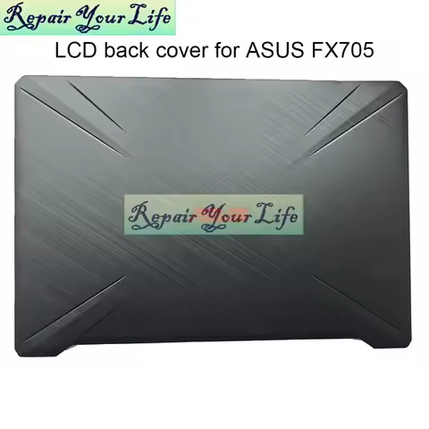 Laptop LCD Back Cover for ASUS TUF Gaming FX705 FX705DY FX705GD FX705GE FX705G Notebook Screen Front