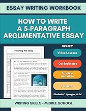 Essay Writing Workbook Grade 7: How to Write a 5 Paragraph Argumentative Essay, Writing Skills Middl