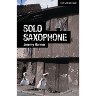 CAMBRIDGE ENGLISH READER 6 : SOLO SAXOPHONE (ASIA EDITION) BY DKTODAY
