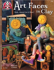 Art Faces in Clay ─ Dolls, Altered Art & More!