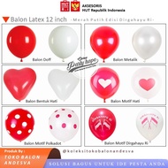 Balon Merah Putih Hut RI Latex / Balon Merah Putih Dirgahayu RI / balon metalik merah putih / balon 