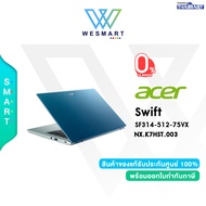 (0%) Acer Notebook Swift SF314-512-75VX/T003(NX.K7HST.003): i7-1260P/8GB/512GB SSD/Iris Xe/14.0" QHD 2K/Win11/Office 2021/Warranty2Year