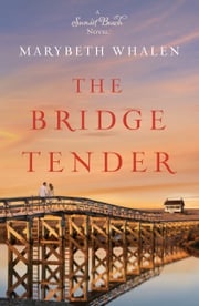 The Bridge Tender Marybeth Mayhew Whalen