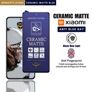 Ceramic Matte Anti Blue Ray Xiaomi Mi 13T 12t 12t Pro 12 Lite 11t 11t Pro 11 Lite 11i 11x 10 Lite 5G