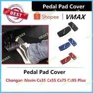 Changan Pedal Pad Cover For Changan Alsvin Cs35 Cs55 Cs75 Cs95 Plus VMAXX