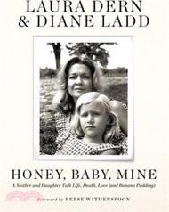 31612.Honey, Baby, Mine: A Mother and Daughter Talk Life, Death, Love (and Banana Pudding)