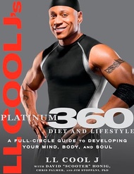 LL Cool J's Platinum 360 Diet and Lifestyle: A Full-Circle Guide to Developing Your Mind, Body, and 