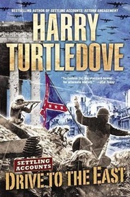 Drive to the East (Settling Accounts, Book Two) by Harry Turtledove (US edition, paperback)