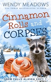 Cinnamon Rolls and Corpses Wendy Meadows