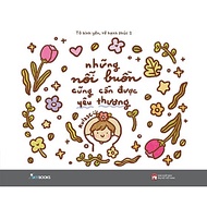 Để học thêm cách yêu và thương những cảm xúc chân thật của bản thân : Những Nỗi Buồn Cũng Cần Được Y