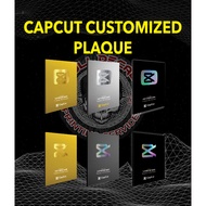 CAPCUT CUSTOMIZED PLAQUE (UV PRINTED)