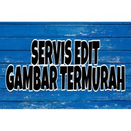 Servis edit gambar bagi gempak