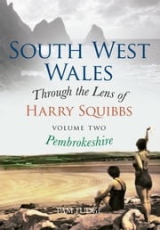 South West Wales Through the Lens of Harry Squibbs Pembrokeshire Pam Fudge