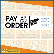 ◶ ⇨ ┗ Pay As You Order Signage Sign