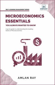 Microeconomics Essentials You Always Wanted to Know Vibrant Publishers