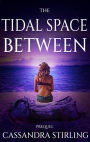 The Tidal Space Between Cassandra Stirling