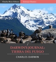 Darwins Journal: Tierra del Fuego (Illustrated Edition) Charles Darwin