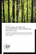 Elaboration de Films de (La, Sr)2nio4 Et (Ba, Sr)Tio3 Par Ablation Laser