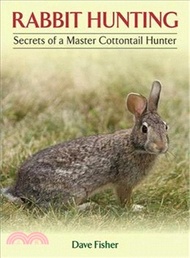 Rabbit Hunting ─ Secrets of a Master Cottontail Hunter