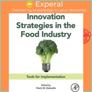 Innovation Strategies in the Food Industry : Tools for Implementation by Charis M. Galanakis (US edi