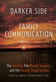 The Darker Side of Family Communication Thomas Socha