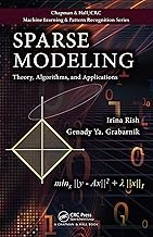 Sparse Modeling: Theory, Algorithms, and Applications (Chapman & Hall/CRC Machine Learning & Pattern