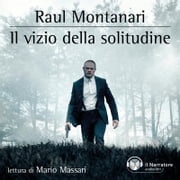 Il vizio della solitudine Raul Montanari