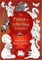The Fables of John Gay, Volume One John Gay