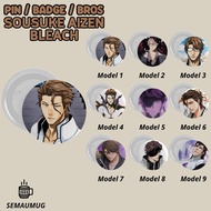PIN SOUSUKE AIZEN BLEACH KADO BROS BADGE BULAT ANIME LUCU PRINT CUSTOM SEMAUMUG