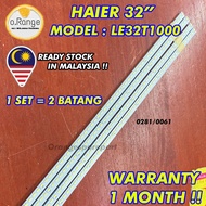 LE32T1000 HAIER 32" LED TV BACKLIGHT (LAMPU TV) HAIER 32 INCH LED TV BACKLIGHT 32T1000
