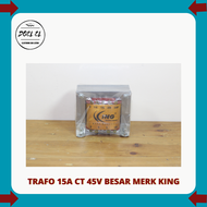 TRAFO 15A BESAR CT 45V MERK KING | TRAVO MURNI MERK KING