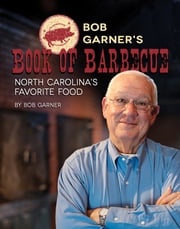 Bob Garner's Book of Barbeque Bob Garner
