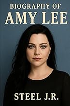 BIOGRAPHY OF AMY LEE: THE VOICE OF EVANESCENCE
