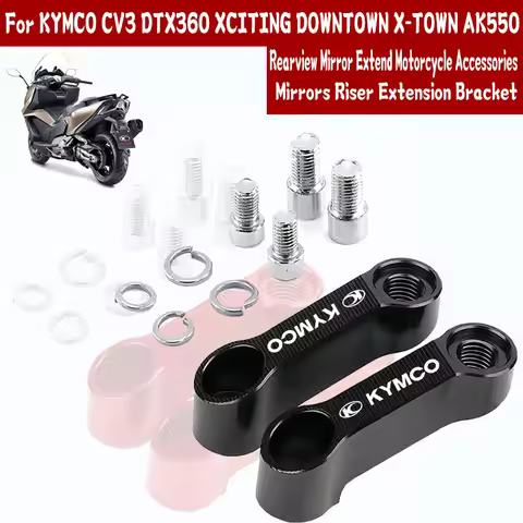 For KYMCO CV3 DTX360 XCITING DOWNTOWN X-TOWN AK550 Rearview Mirror Extend Motorcycle Accessories Mir