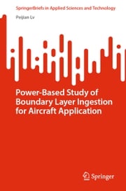 Power-Based Study of Boundary Layer Ingestion for Aircraft Application Peijian Lv