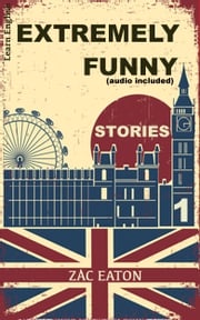 Learn English - Extremely Funny Stories (audio included) 1 Zac Eaton