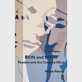 Bion and Being: Passion and the Creative Mind