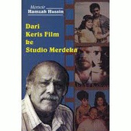 Memoir Hamzah Hussin : Dari Keris Filem Ke Studio Merdeka (kulit lembut) cet. 2