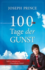 100 Tage der Gunst Joseph Prince