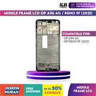 Middle Frame LCD OP A94 4G / Reno 5F 2021 Original