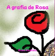 A Grafia De Rosa Rosa Rosileia