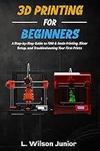 3D Printing for Beginners: A Step-by-Step Guide to FDM & Resin Printing, Slicer Setup, and Troublesh