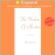 The Wisdom Of Abortion by Kim Johnson (US edition, paperback)
