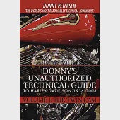 Donny’s Unauthorized Technical Guide to Harley Davidson 1936-2008: Volume I: The Twin Cam