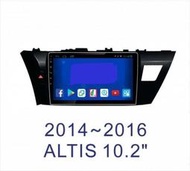 大新竹汽車影音14-16年 ALTIS (11代)車專用安卓機 10.2吋螢幕 台灣設計組裝 系統穩定順暢