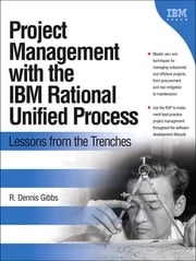 Project Management with the IBM Rational Unified Process R. Gibbs