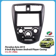 Perodua Axia Android Player Casing 9inch ** *
