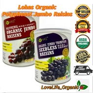 LOHAS ORGANIC JUMBO THOMPSON SEEDLESS RAISINS 425G/POLYPHENOL JUMBO RAISINS