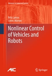 Nonlinear Control of Vehicles and Robots Lőrinc Márton